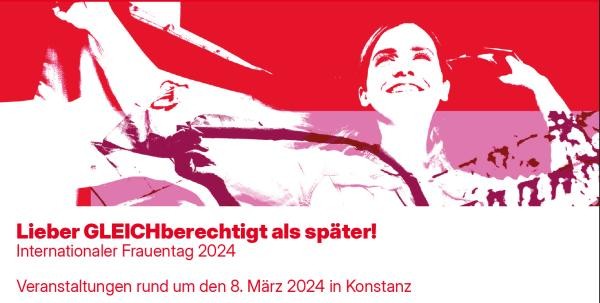 Grafik, die eine lachende Frau zeigt und den Text: "Lieber gleichberechtigt als später!. Internationaler Frauentag 2024. Veranstaltungen rund um den 8. März 2024 in Konstanz."